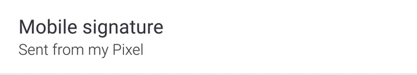Android Gmail 계정 설정의 Mobile signature 항목과 Sent from my Pixel 예시 문구